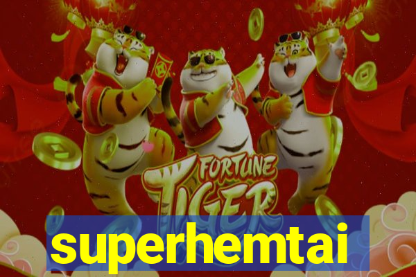 superhemtai