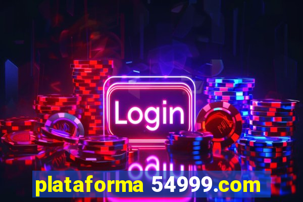 plataforma 54999.com