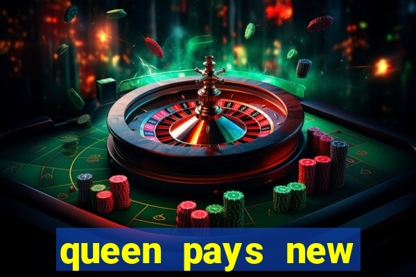 queen pays new slot release