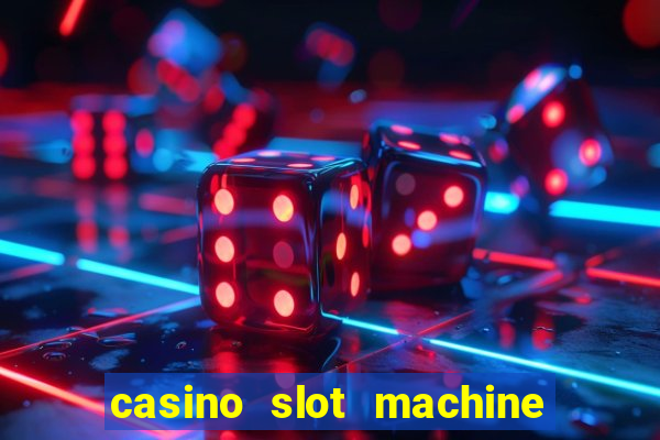 casino slot machine games for free