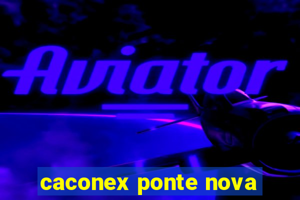 caconex ponte nova