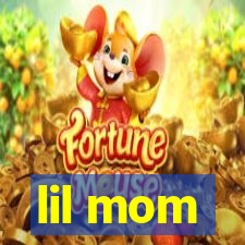 lil mom