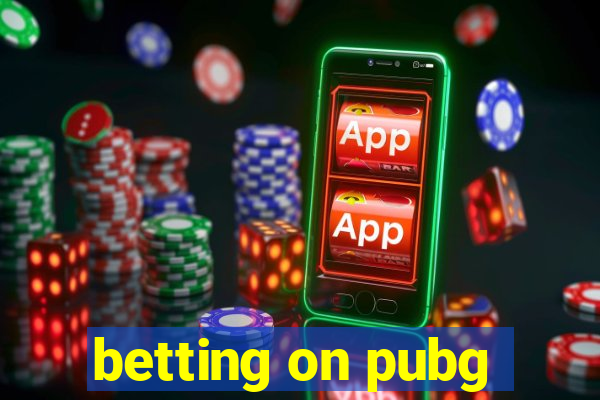 betting on pubg