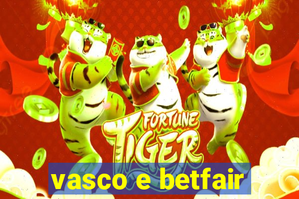 vasco e betfair