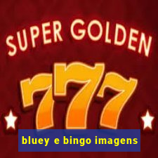 bluey e bingo imagens