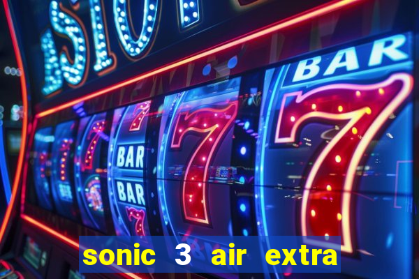 sonic 3 air extra slot ray