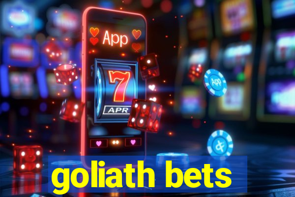 goliath bets