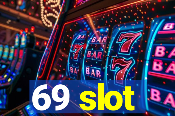 69 slot