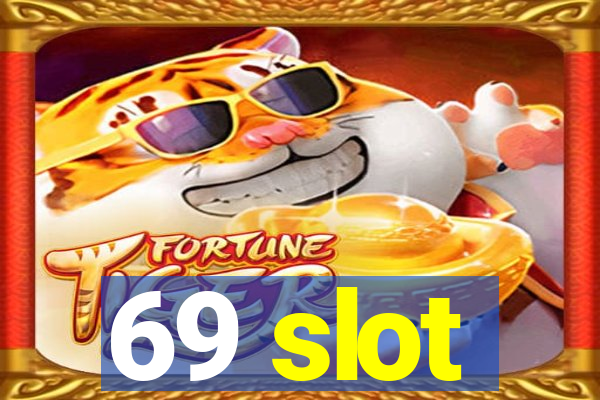 69 slot