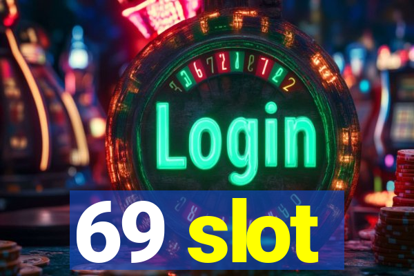 69 slot