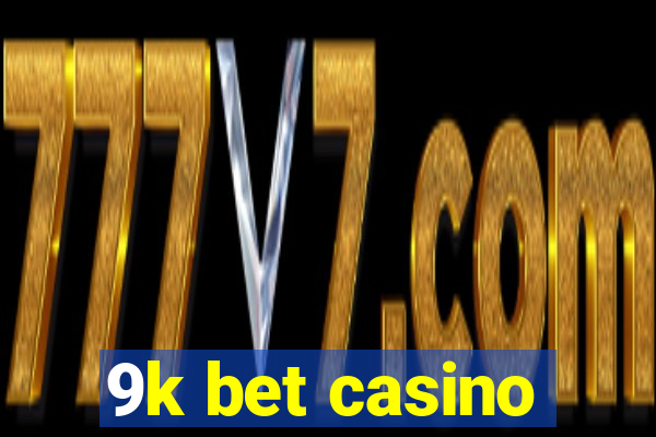 9k bet casino