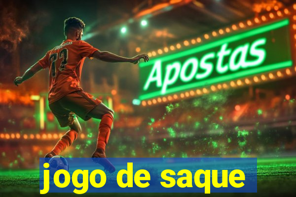 jogo de saque