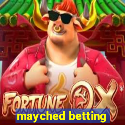 mayched betting