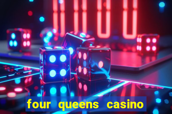 four queens casino hotel las vegas