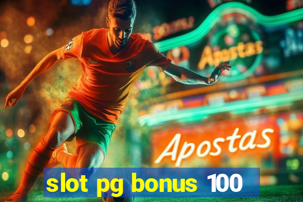 slot pg bonus 100