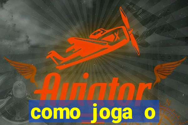 como joga o fortune tiger