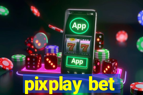 pixplay bet