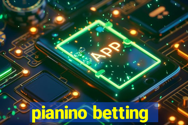 pianino betting