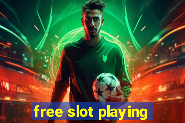 free slot playing