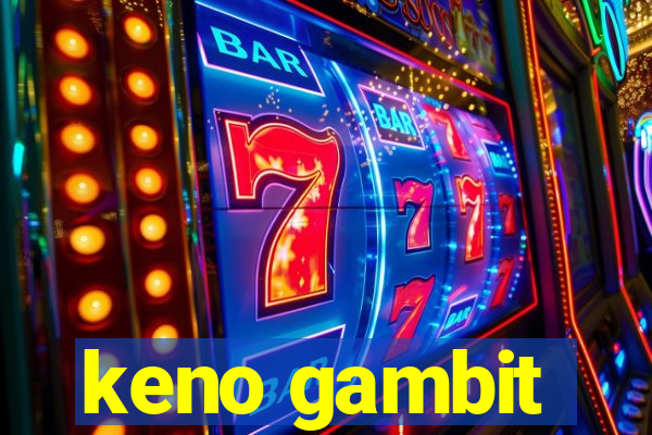 keno gambit