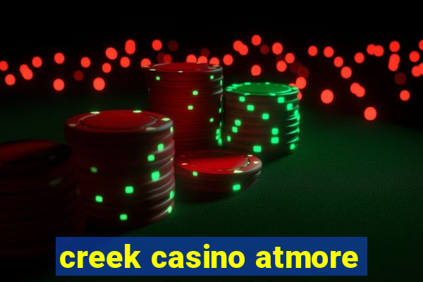 creek casino atmore