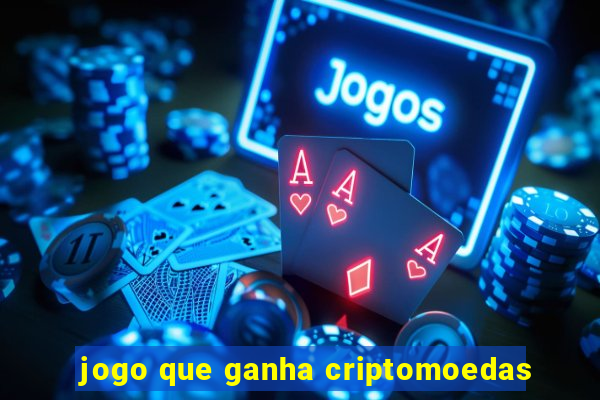 jogo que ganha criptomoedas