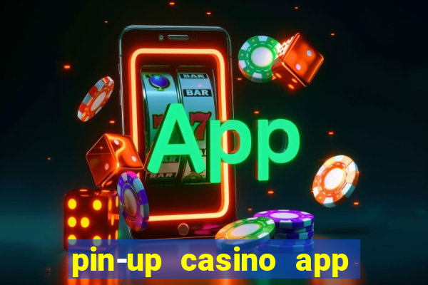 pin-up casino app download apk