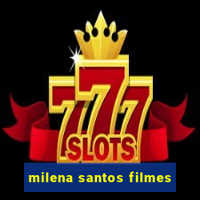 milena santos filmes