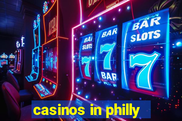 casinos in philly