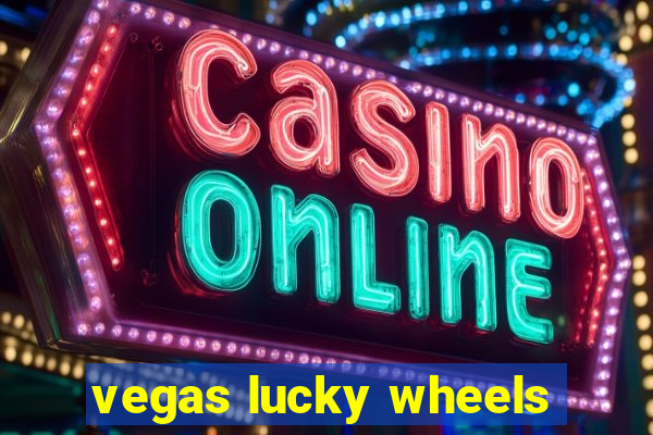 vegas lucky wheels