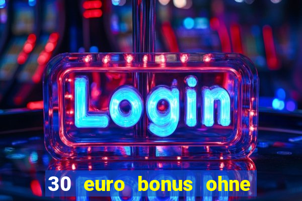 30 euro bonus ohne einzahlung casino 2022