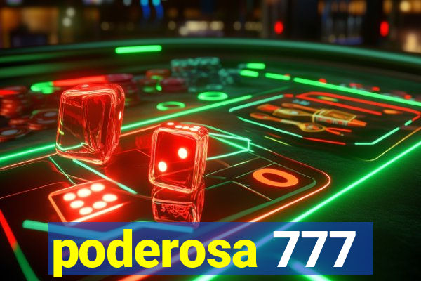 poderosa 777