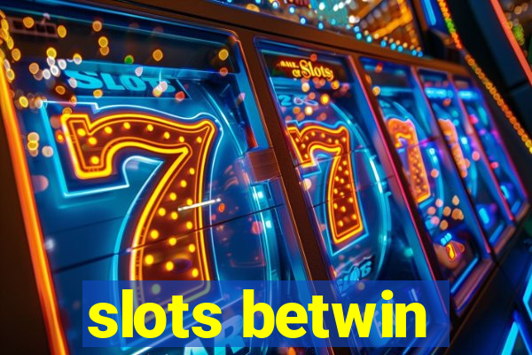 slots betwin