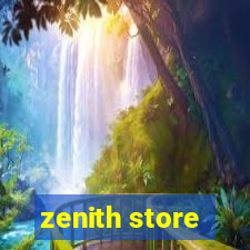 zenith store