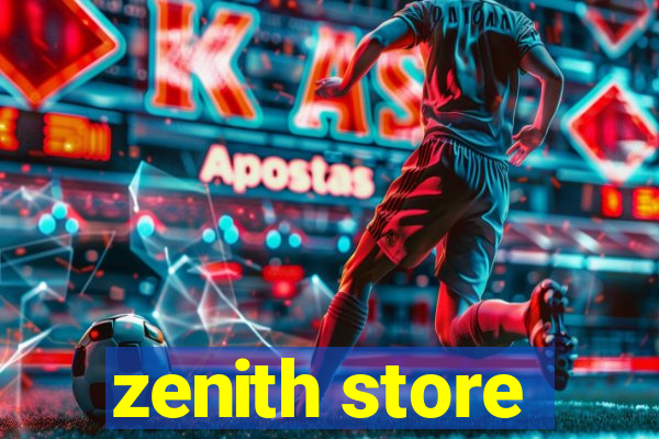 zenith store