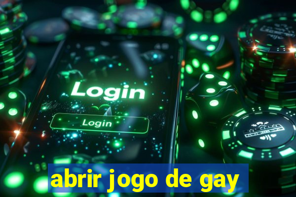 abrir jogo de gay