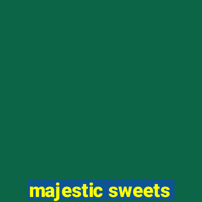 majestic sweets