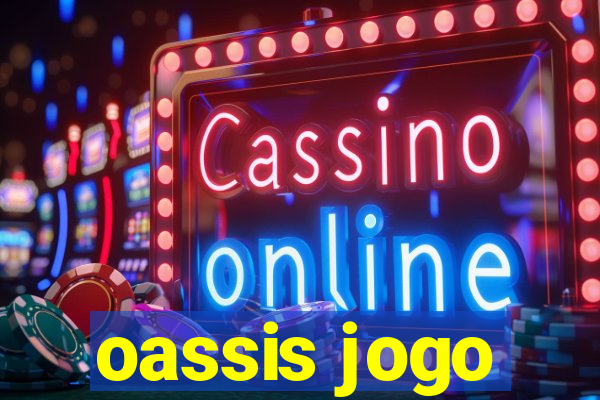 oassis jogo