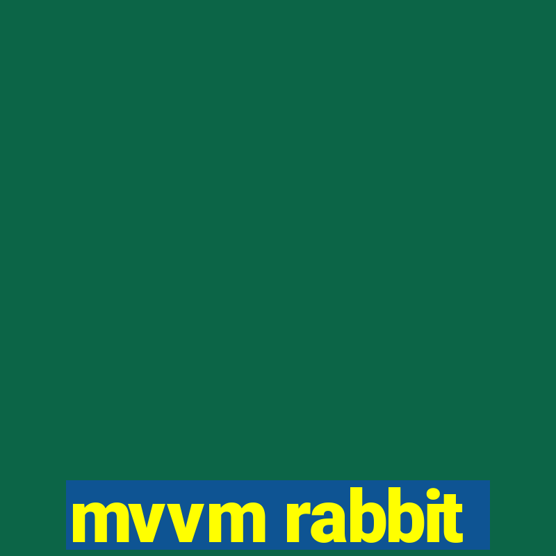 mvvm rabbit