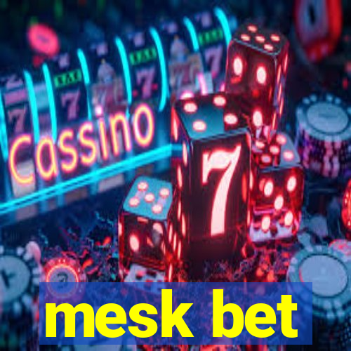 mesk bet