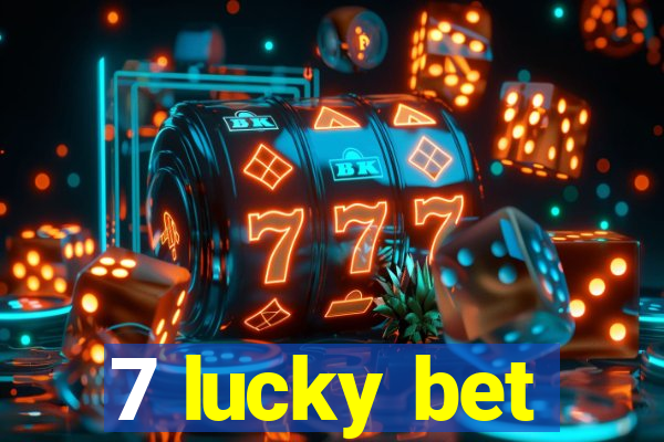 7 lucky bet