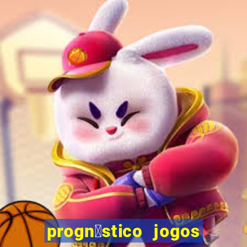 progn贸stico jogos de hoje