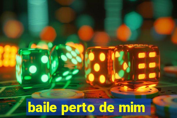 baile perto de mim