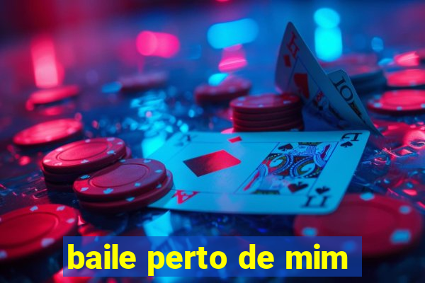 baile perto de mim