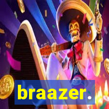 braazer.