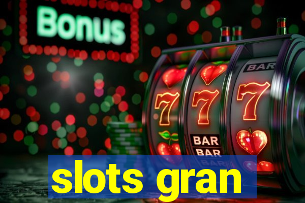 slots gran