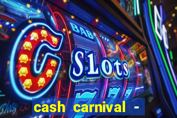 cash carnival - casino slots