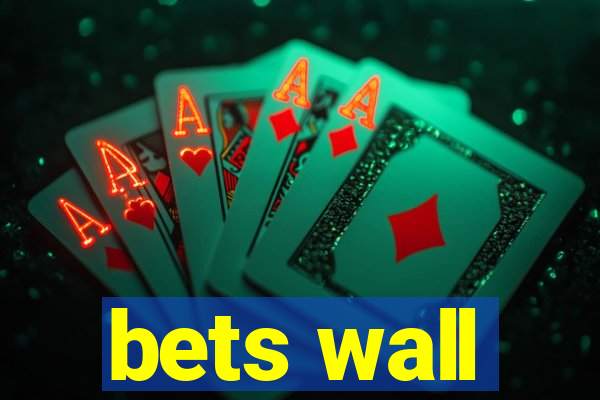 bets wall