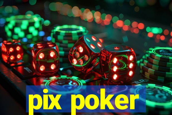 pix poker