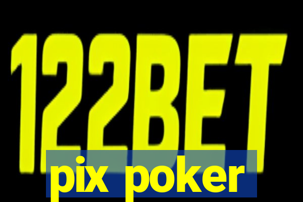 pix poker